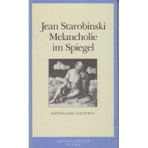 Die Melancholie im Spiegel: Baudelaire-Lektüren von Hanser, Carl GmbH + Co.